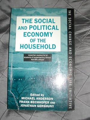 Bild des Verkufers fr The Social and Political Economy of the Household (The Social Change and Economic Life Initiative) zum Verkauf von WeBuyBooks