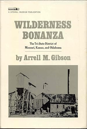 Seller image for Wilderness Bonanza: The Tri-State District of Missouri, Kansas, and Oklahoma for sale by Bookmarc's