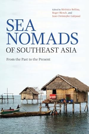 Bild des Verkufers fr Sea Nomads of Southeast Asia : From the Past to the Present zum Verkauf von GreatBookPricesUK