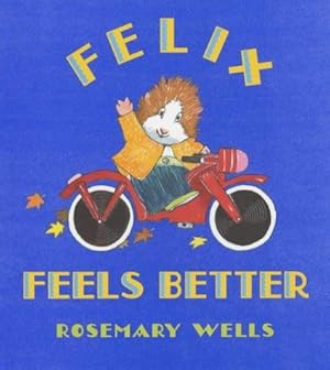 Seller image for Felix Feels Better for sale by WeBuyBooks