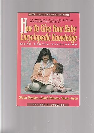 Seller image for How to Give Your Baby Encyclopedic Knowledge: More Gentle Revolution for sale by Meir Turner