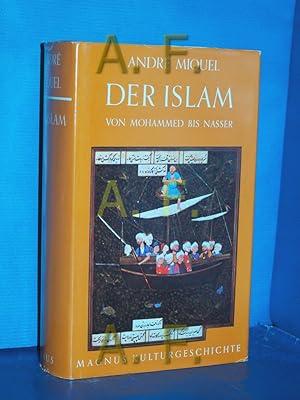 Bild des Verkufers fr Der Islam : Von Mohammed bis Nasser 4 Farbtafeln, 16 Schwarzwei- Bildseiten und 1 Karte zum Verkauf von Antiquarische Fundgrube e.U.