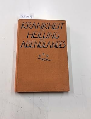 Krankheit und Heilung des Abendlandes. Meditationen über Geisteskultur und Christentum