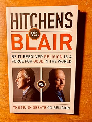 Seller image for Hitchens vs. Blair: Be It Resolved Religion Is a Force for Good in the World (The Munk Debates) for sale by Samson Books