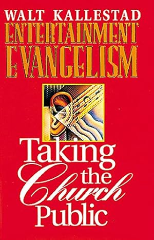 Imagen del vendedor de Entertainment Evangelism: Taking the Church Public a la venta por Versand-Antiquariat Konrad von Agris e.K.