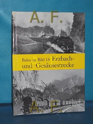 Image du vendeur pour Erzbach- und Gesusestrecke : dieser Bd. beinhaltet d. Bundesbahnstrecke Eisenerz-Selzthal (Bahn im Bild, Band 18) mis en vente par Antiquarische Fundgrube e.U.