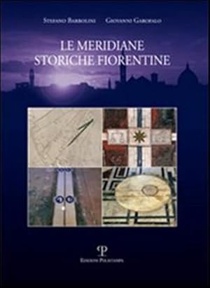 Imagen del vendedor de Le meridiane storiche fiorentine. a la venta por FIRENZELIBRI SRL