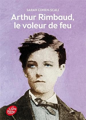 Image du vendeur pour Arthur Rimbaud ; le voleur de feu mis en vente par Chapitre.com : livres et presse ancienne