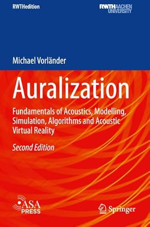 Image du vendeur pour Auralization : Fundamentals of Acoustics, Modelling, Simulation, Algorithms and Acoustic Virtual Reality mis en vente par AHA-BUCH GmbH