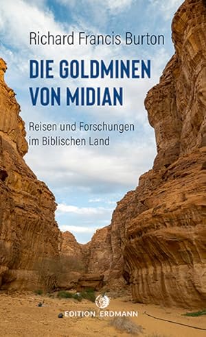 Bild des Verkufers fr Die Goldminen von Midian: Reisen und Forschungen im Biblischen Land zum Verkauf von Modernes Antiquariat - bodo e.V.