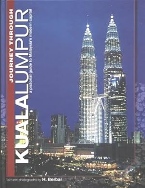 Seller image for Journey Through Kuala Lumpur: A Pictorial Guide to Malaysia's Modern Capital for sale by WeBuyBooks