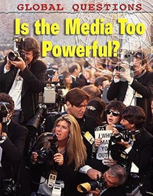 Bild des Verkufers fr Is the Media Too Powerful? (Global Questions) zum Verkauf von WeBuyBooks