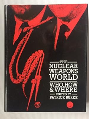 Bild des Verkufers fr The Nuclear Weapons World, Who, How & Where zum Verkauf von WeBuyBooks