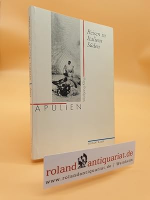 Bild des Verkufers fr Apulien : Reisen in Italiens Sden zum Verkauf von Roland Antiquariat UG haftungsbeschrnkt