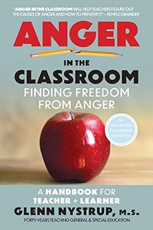 Bild des Verkufers fr Anger in the Classroom: Finding Freedom from Anger: A Handbook for Teacher and Learner zum Verkauf von WeBuyBooks