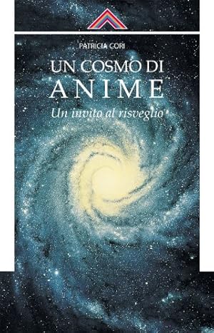 Image du vendeur pour Un cosmo di anime. Un invito al risveglio mis en vente par WeBuyBooks