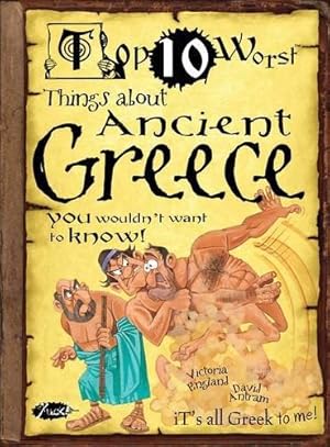 Bild des Verkufers fr Top 10 Worst Things about Ancient Greece zum Verkauf von WeBuyBooks