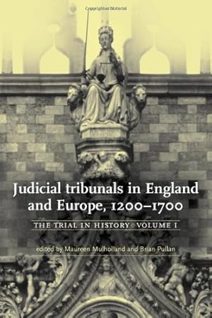 Image du vendeur pour Judicial tribunals in England and Europe, 1200-1700 The Trial in History Volume 1 mis en vente par WeBuyBooks