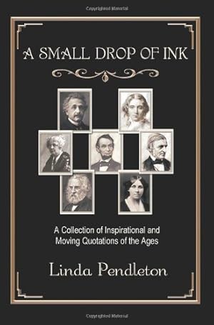 Seller image for A SMALL DROP OF INK: A Collection of Inspirational and Moving Quotations of the Ages for sale by WeBuyBooks