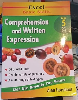 Comprehension and Written Expression : 60 Graded Units, A Wide Variety of Questions, A Wide Range...