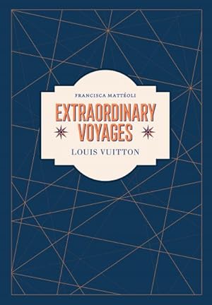 Bild des Verkufers fr Louis Vuitton : Extraordinary Voyages zum Verkauf von GreatBookPricesUK