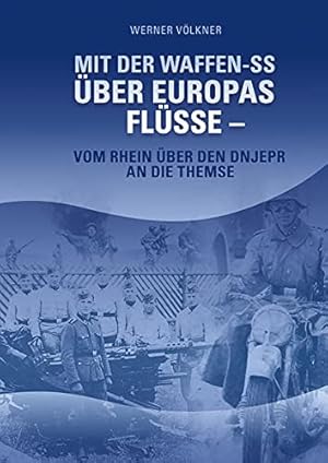 Bild des Verkufers fr Mit der Waffen-SS ber Europas Flsse - vom Rhein ber den Dnjepr an die Themse. zum Verkauf von Antiquariat Buchseite