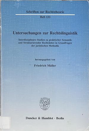 Bild des Verkufers fr Untersuchungen zur Rechtslinguistik. Interdisziplinre Studien zu praktischer Semantik und Strukturierender Rechtslehre in Grundfragen der juristischen Methodik. zum Verkauf von avelibro OHG