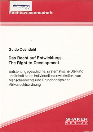 Bild des Verkufers fr Das Recht auf Entwicklung - The Right to Development Entstehungsgeschichte, systematische Stellung und Inhalt eines individuellen sowie kollektiven Menschenrechts und Grundprinzips der Vlkerrechtsordnung zum Verkauf von avelibro OHG