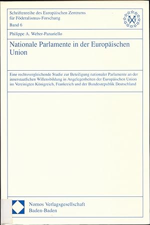 Seller image for Nationale Parlamente in der Europischen Union Eine rechtsvergleichende Studie zur Beteiligung nationaler Parlamente an der innerstaatlichen Willensbildung in Angelegenheiten der Europischen Union im Vereinigten Knigreich, Frankreich und der Bundesrepublik Deutschland for sale by avelibro OHG