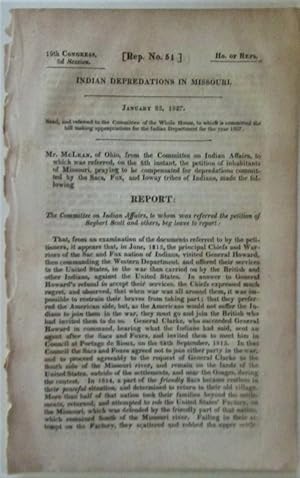 Indian Depredations in Missouri. January 23, 1827. 19th Congress, 2d Session, Rep. No. 51. House ...