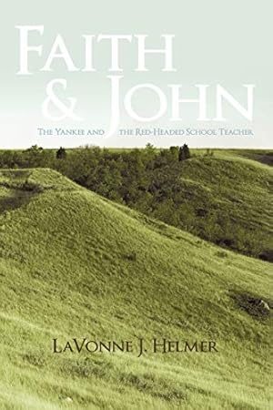 Seller image for Faith and John: The Yankee and the Red-Headed School Teacher for sale by WeBuyBooks