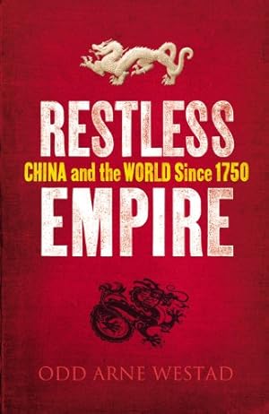 Bild des Verkufers fr Restless Empire: China and the World Since 1750 zum Verkauf von WeBuyBooks