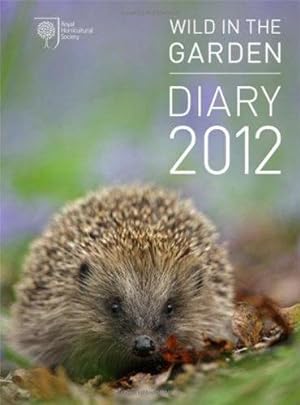 Bild des Verkufers fr RHS Wild in the Garden Diary 2012 zum Verkauf von WeBuyBooks