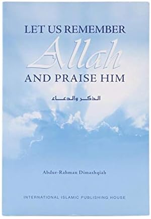 Bild des Verkufers fr Let Us Remember Allah and Praise Him zum Verkauf von WeBuyBooks