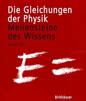 Seller image for Die Gleichungen der Physik : Meilensteine des Wissens. Aus dem Engl. bers. von Thomas Hempfling for sale by Antiquariat Thomas Haker GmbH & Co. KG