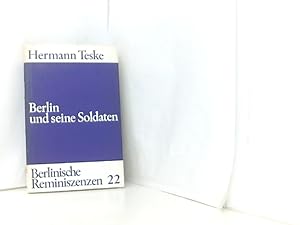 Bild des Verkufers fr Berlin und seine Soldaten. 200 Jahre Berliner Garnison. zum Verkauf von Book Broker