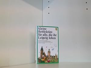 Bild des Verkufers fr Kleine Bettlektre fr alle, die ihr Leipzig loben zum Verkauf von Book Broker