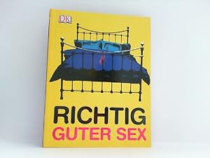 Imagen del vendedor de Richtig guter Sex. a la venta por Antiquariat Ehbrecht - Preis inkl. MwSt.