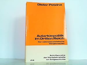 Seller image for Autarkiepolitik im Dritten Reich. Der nationalsozialistische Vierjahresplan. (Schriftenreihe der Vierteljahrshefte fr Zeitgeschichte Nr. 16). for sale by Antiquariat Ehbrecht - Preis inkl. MwSt.