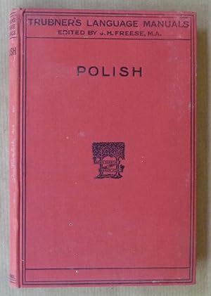 Seller image for A Polish Manual for Self-Tuition; containing A concise grammar with exercises; reading extracts with litereal interlinear; translation and Polish-English vocabulary. for sale by librairie sciardet