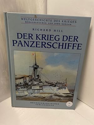 Bild des Verkufers fr Der Krieg der Panzerschiffe Richard Hill. Aus dem Engl. bers. von Klaus-Dieter Bosse / Weltgeschichte des Krieges zum Verkauf von Antiquariat Jochen Mohr -Books and Mohr-