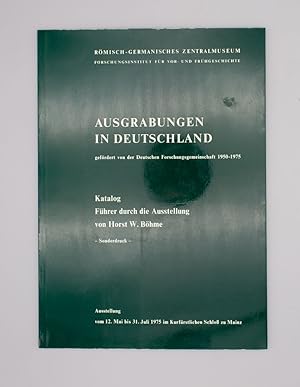 Ausgrabungen in Deutschland gefördert von der Deutschen Forschungsgemeinschaft 1950-1975; Kataog,...
