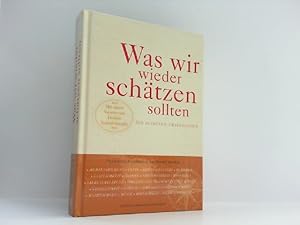 Seller image for Was wir wieder schtzen sollten. Die schnen Traditionen. for sale by Antiquariat Ehbrecht - Preis inkl. MwSt.