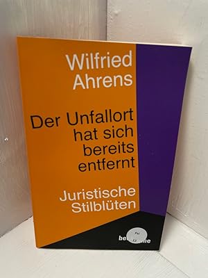 Seller image for Der Unfallort hat sich bereits entfernt: Juristische Stilblten Neue juristische Stilblten for sale by Antiquariat Jochen Mohr -Books and Mohr-