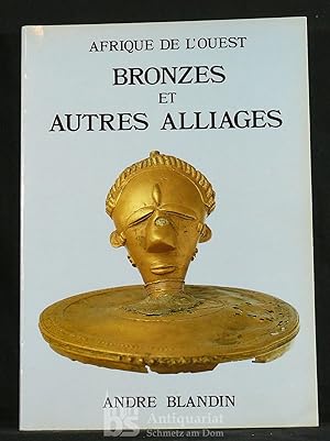 Afrique de l'Ouest. Bronzes et autre Alliages.