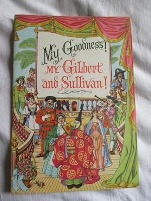 My Goodness! My Gilbert and Sullivan!