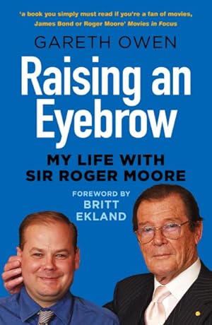 Image du vendeur pour Raising an Eyebrow : My Life With Sir Roger Moore mis en vente par GreatBookPrices