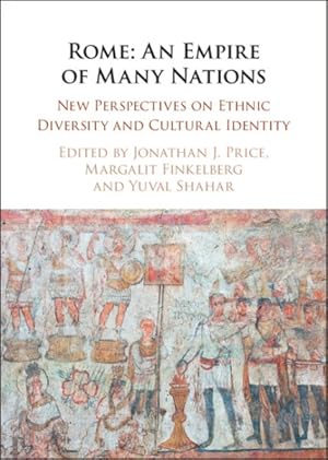 Immagine del venditore per Rome : An Empire of Many Nations; New Perspectives on Ethnic Diversity and Cultural Identity venduto da GreatBookPrices