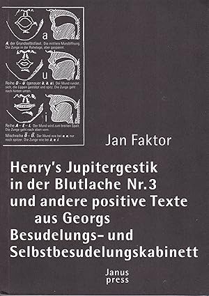 Henry's Jupitergestik in der Blutlache Nr. 3 und andere positive Texte aus Georgs Besudelungs- un...