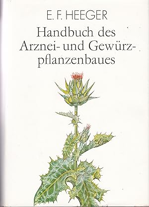Handbuch des Arznei- und Gewürzpflanzenbaues : Drogengewinnung